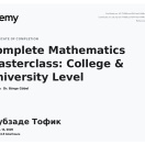Complete Mathematics Masterclass: College & University level